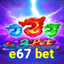 e67 bet